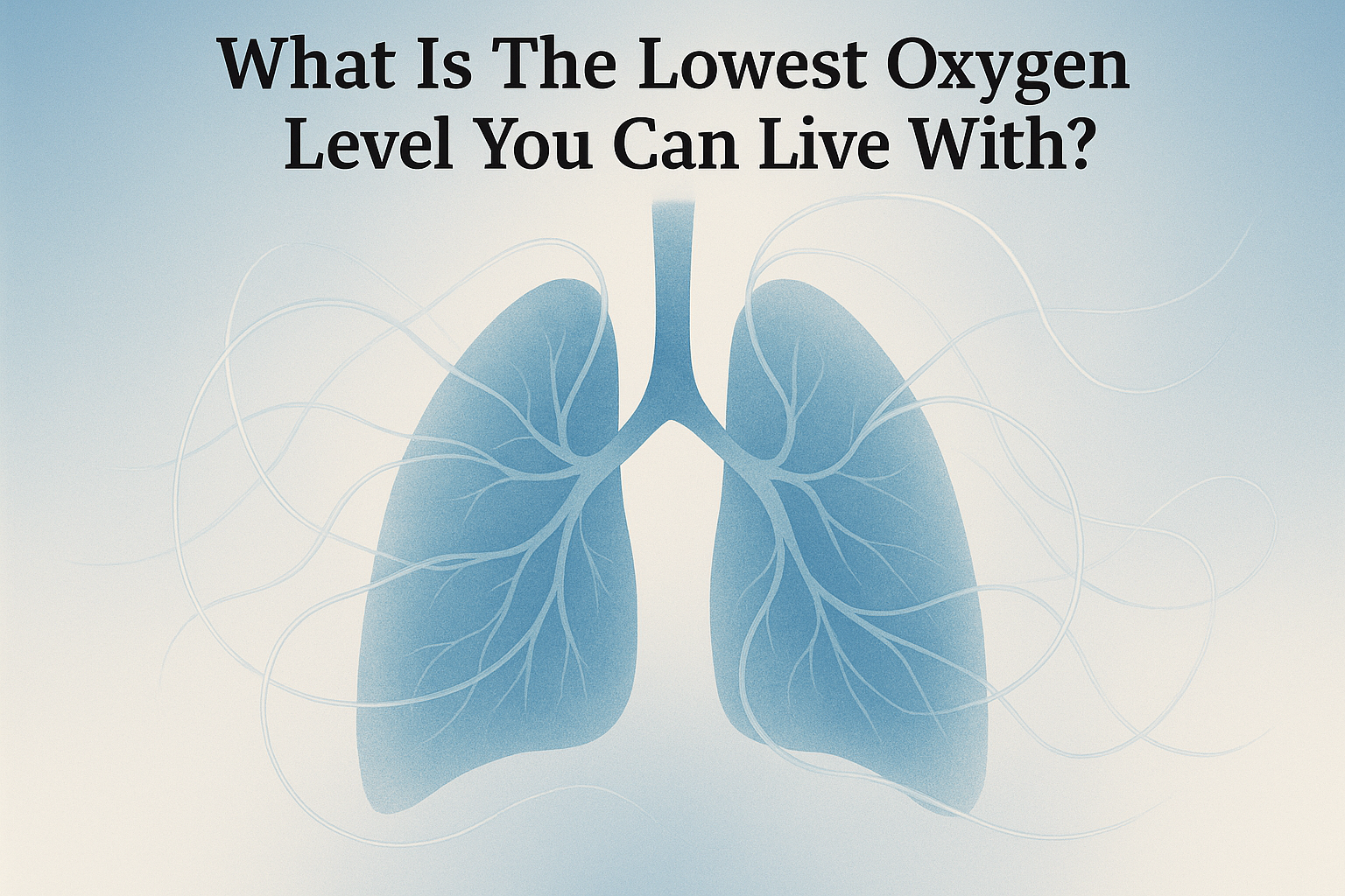 What Is The Lowest Oxygen Level You Can Live With?